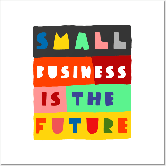 Small business Wall Art by ezrawsmith